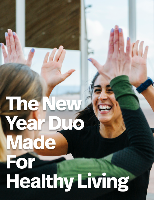 The New Year Duo Made for Healthy Living