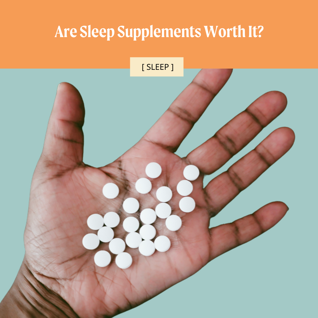 Are Sleep Supplements Worth It?